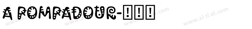 A Pompadour字体转换